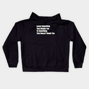 simple life Leave Something That Doubt You Kids Hoodie
